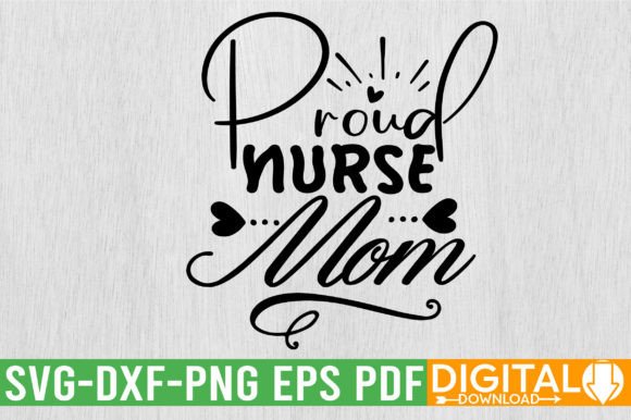 Download Proud Nurse Mom SVG Design - Premium Bundle