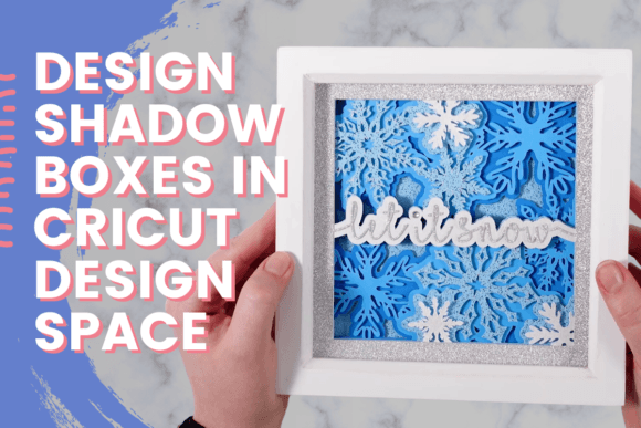 Download Design Shadow Boxes in Cricut Design Space - Cricut design space Collection