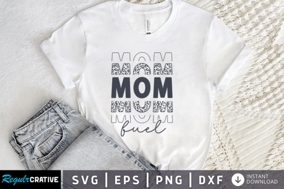 Download Mom Fuel SVG DESIGN,MOM SVG DESIGN - Mom svg design Collection