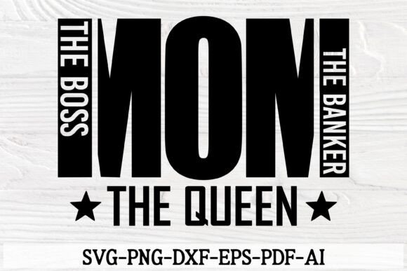 Download Bold Mom SVG Design, the Boss the Queen - Mom svg design Collection